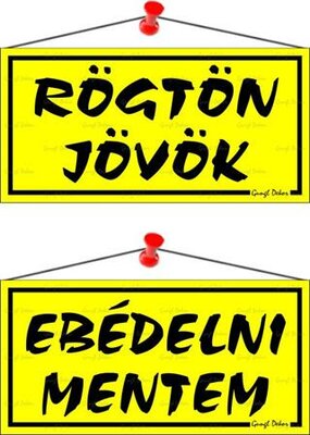Információs tábla, 20x10,5 cm, kétoldalas, "Rögtön jövök/Ebédelni mentem", sárga